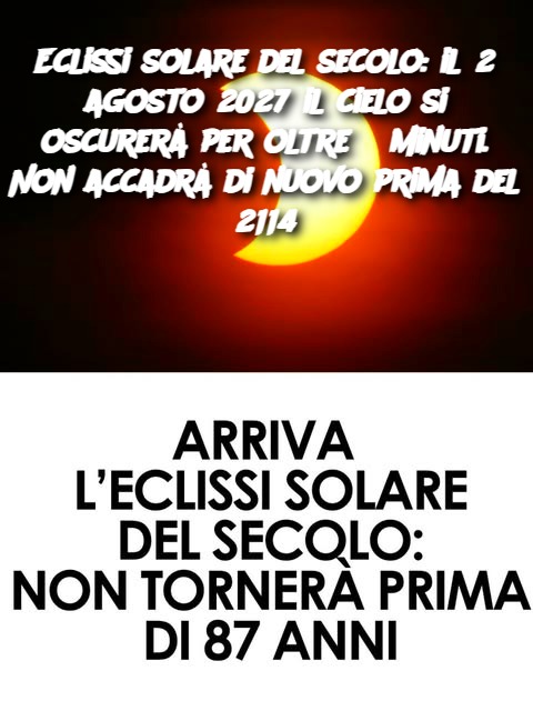 Eclissi solare del secolo: il 2 agosto 2027 il cielo si oscurerà per oltre 6 minuti. Non accadrà di nuovo prima del 2114