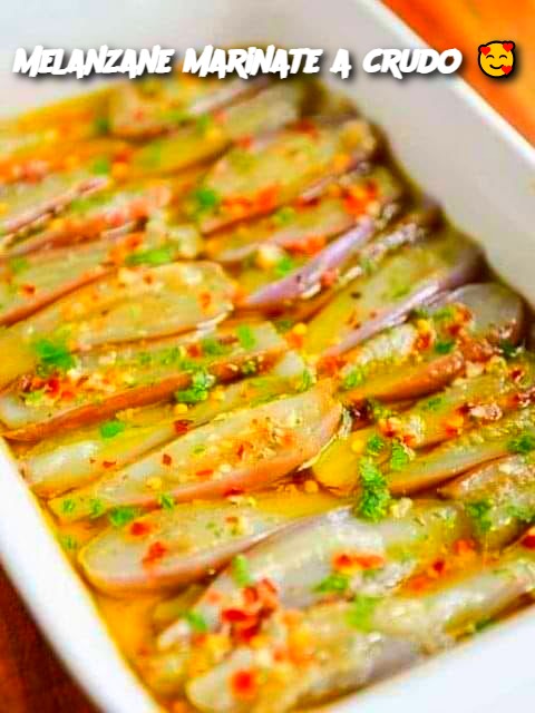 Melanzane marinate a crudo 🥰