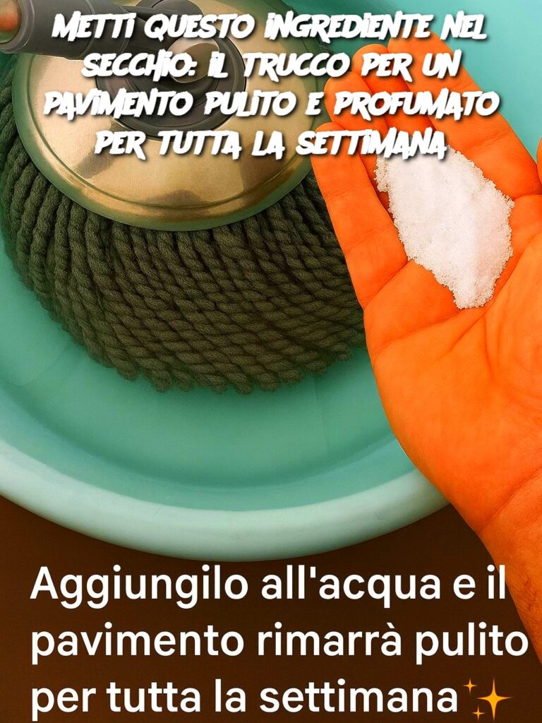 Metti questo ingrediente nel secchio: il trucco per un pavimento pulito e profumato per tutta la settimana