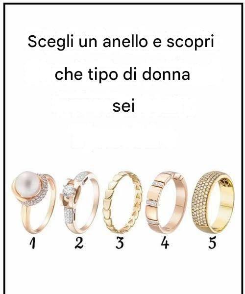Scegli un anello e scopri che tipo di donna sei.