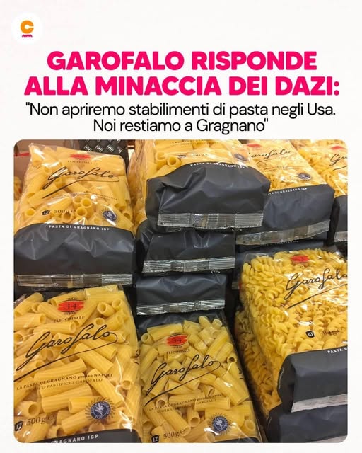 Dazi USA sulla pasta al 107%: Garofalo non si sposta da Gragnano!