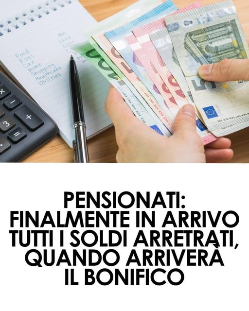 Pensionati, in arrivo gli arretrati: ecco quando arriverà il bonifico tanto atteso
