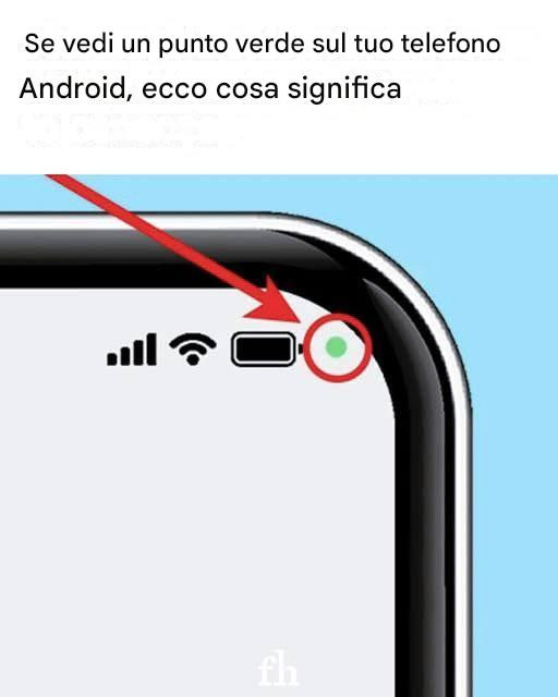 Cosa significa il puntino verde sul tuo telefono Android?