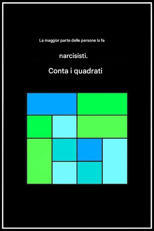 La maggior parte delle persone sono narcisiste, conta i quadrati